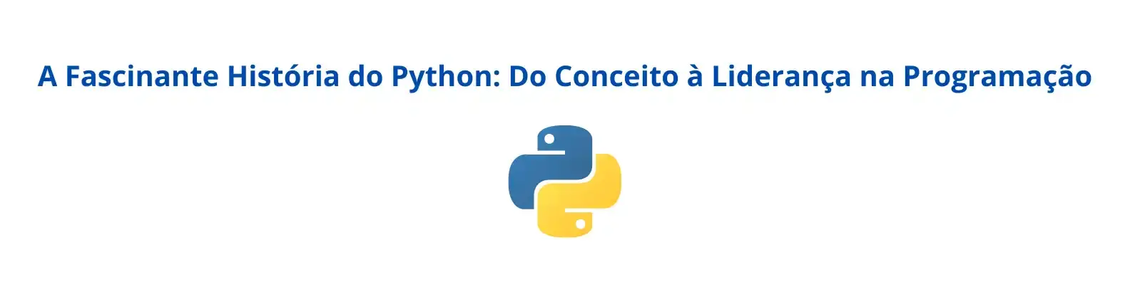 A Origem do Python: A Evolução de uma Linguagem de Programação Inovadora